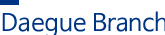 Daegue Branch Daegue Branch